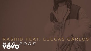 Rashid Luccas Carlos  Não Pode Pseudo Video [upl. by Eiddet]