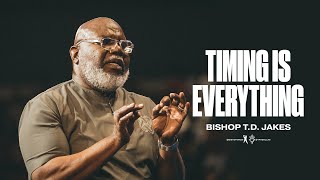 Timing Is Everything  Bishop TD Jakes [upl. by Eiznik]