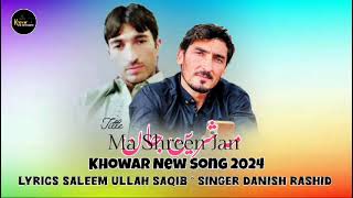 Khowar New Song 2024  Ma Shireen Jan  Danish Rasheed [upl. by Esihcoc]