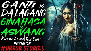 GANTI NG DALAGANG GINAHASA NG ASWANG  Kwentong Aswang  True Story [upl. by Naryk]