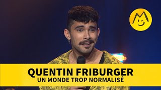 Quentin Friburger – Un Monde trop normalisé [upl. by Yoccm464]