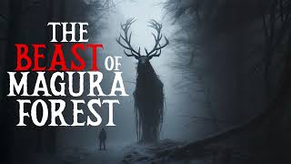 The Beast of Magura Forest  Full Story [upl. by Kearney]