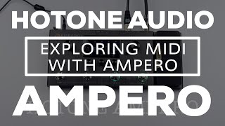 Hotone Audio Ampero  Exploring MIDI Control PART 1 [upl. by Orimar]