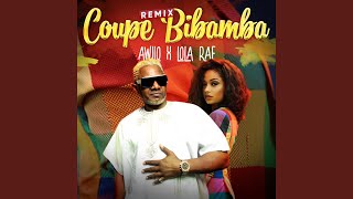 Coupe Bibamba Remix feat Lola Rae [upl. by Jackson248]