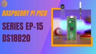 EP15  Read temperature from ds18b20 using Raspberry pi pico  PICO series [upl. by Cecily]