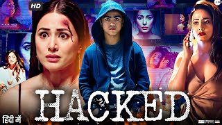 Hacked Full Movie  Rohan Shah  Hina Khan  Sheetal Dabholkar  Review amp Facts [upl. by Shanks]