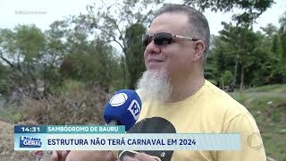 Sambódromo de Bauru Estrutura não terá carnaval em 2024 [upl. by Teresita]