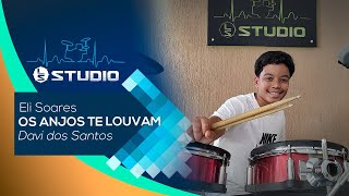 Eli Soares  Os Anjos Te Louvam  Drum Cover [upl. by Roseanna]