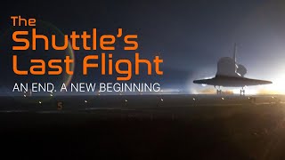 The Shuttles Last Flight  An End A New Beginning [upl. by Ysied258]