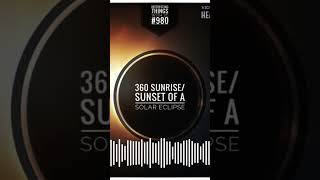 Total Eclipse 360 degrees Sunrise Sunset Totality eclipse podcast interestingthings [upl. by Raskind]