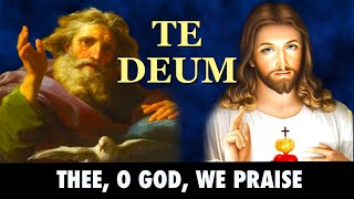 Te Deum Thee O God We Praise  English Version With Lyrics [upl. by Ysak167]