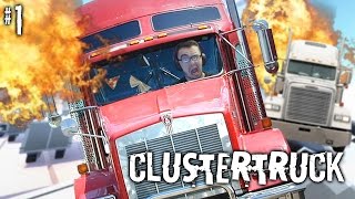 ClusterTruck Gameplay 1  UNLICENSED TRUCKER MADNESS [upl. by Haikezeh]