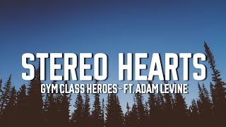 Gym Class Heroes Stereo Hearts ft Adam Levine Lyrics [upl. by Enniroc]