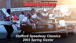 Stafford Speedway Classics  2003 Spring Sizzler [upl. by Faulkner]