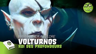 09  Lore Age of Sigmar FR  Volturnos Haut Roi des Profondeurs [upl. by Kerrie]