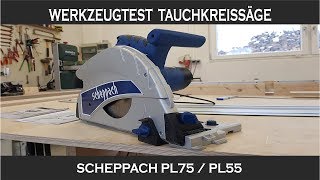 Werkzeugtest Tauchsäge Scheppach PL75 [upl. by Arocal]