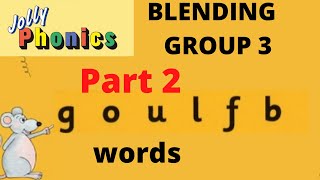 JOLLY PHONICS blending group 3  Sounding blending reading goulfb words ukg lkg grade 1 part 2 [upl. by Rochemont80]