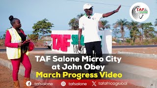 TAF Salone Micro Citys March Progress Video [upl. by Rendrag]