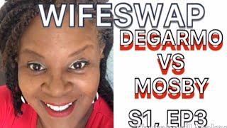 WIFESWAP DEGARMO VS MOSBY S1 EP 3 REVIEW [upl. by Eastlake]