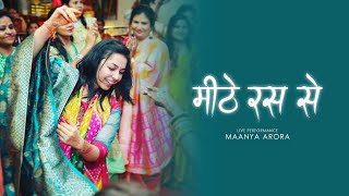 Mithe Ras Se Bharyo  Live  Maanya Arora  Krishna Bhajan Holi [upl. by Sairtemed]