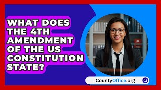 What Does The 4th Amendment Of The US Constitution State  CountyOfficeorg [upl. by Natividad]