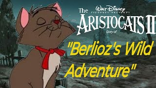 The Aristocats 2 story of quotBerliozs Wild Adventure 🔴quot [upl. by Anoj]