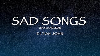 Elton John  Sad Songs Say So Much Lyrics [upl. by Pisano]