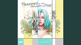 trapped in the thought of free [upl. by Rolanda703]