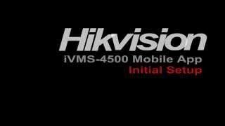 Hikvision iVMS4500 Mobile App Setup [upl. by Yelkao]