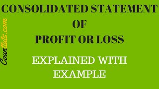 Consolidated Statement of Profit or Loss  Explained with Example [upl. by Sualk]