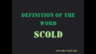 Definition of the word quotScoldquot [upl. by Tews]