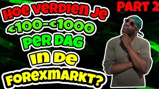 Hoe verdien je €100 €1000 per dag in de Forexmarkt part 2 [upl. by Davidde]