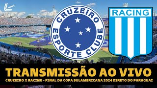 CRUZEIRO X RACING TRANSMISSÃO AO VIVO DIRETO DE ASSUNÇÃO  FINAL DA COPA SULAMERICANA AO VIVO [upl. by Nhguaved990]