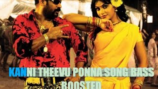 KANNI THEEVU PONNA SONG I BASSBOOSTED I YUTHAM SEI I TAMIL GANA SONG I SUBWOOFER [upl. by Aliza]