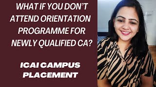 ICAI Orientation Programme for Newly Qualified CA  ICAI Campus Placement CA Divya Arora [upl. by Venola430]