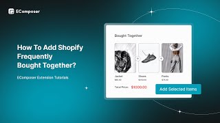 The Ultimate Guide to Adding Frequently Bought Together on Shopify  EComposer [upl. by Pritchett777]