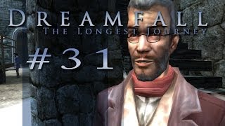 DREAMFALL The Longest Journey 31  Westhouse der Wichtige  Lets Play [upl. by Finn]