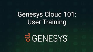 Genesys Cloud 101 User Training [upl. by Allina456]