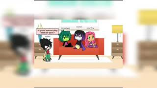 gacha life  teen titans  truth or dare  bbrae horizontal [upl. by Sibyl725]