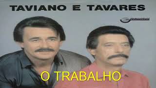 Taviano amp Tavares quot O Trabalho quot [upl. by Costello943]