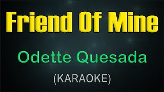 FRIEND OF MINE  KARAOKE  Odette Quesada [upl. by Shererd998]