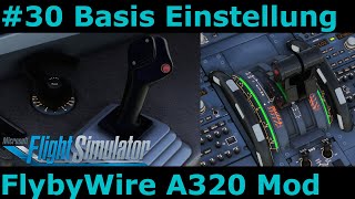 MSFS FlyByWire A320 Mod30 Wichtigste Einstellungen Steuerung und Cockpit Ansichten kurz erklärt [upl. by Nawram]