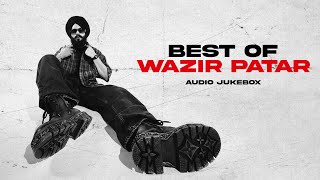 Best Of Wazir Patar Audio Jukebox  Latest Punjabi Songs 2024  New Punjabi Songs 2024 [upl. by Jeffery]