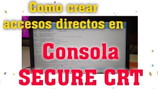 Crear accesos directos en consola SECURE CRT [upl. by Ecyoj]