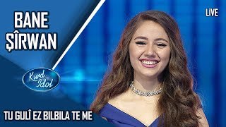 Kurd Idol  Bane Şîrwan Tu Gulî Ez Bilbila Te Me بانە شیروان  تۆ گولی ئەز بولبلە تەمە [upl. by Harbison892]