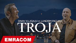 SINAN VLLASALIU FT LUNDRIM PACUKU  TROJA [upl. by Pinelli]