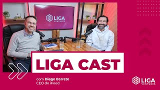 LigaCast 2024 ep 20 com Diego Barreto CEO do iFood [upl. by Juliet]