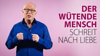 Robert Betz  Der wütende Mensch schreit nach Liebe [upl. by Samara]