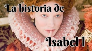 👑Isabel I de Inglaterra La Reina Virgen y su Era Gloriosa [upl. by Sama]