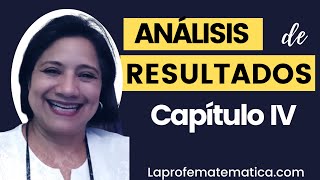 CAPÍTULO IV análisis de TESIS enfrentando investigación vs resultados [upl. by Anauqal]